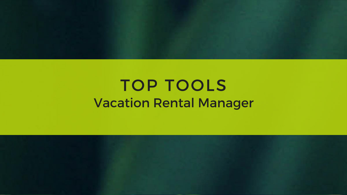 Top Tools For Vacation Rental Managers | Ferienwohnung Management | tschanettconsulting.com - Online-Marketing für Immobilienmakler, Bauträger und Anbieter von Ferienunterkünften